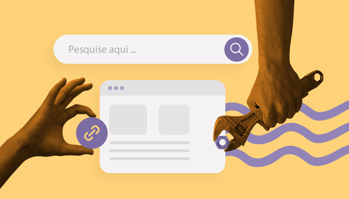 A imagem mostra uma página da web e uma caixa de buscas. Em cada um dos lados, há uma mão: uma delas segura um ícone de link e a outra uma ferramenta (chave-inglesa).